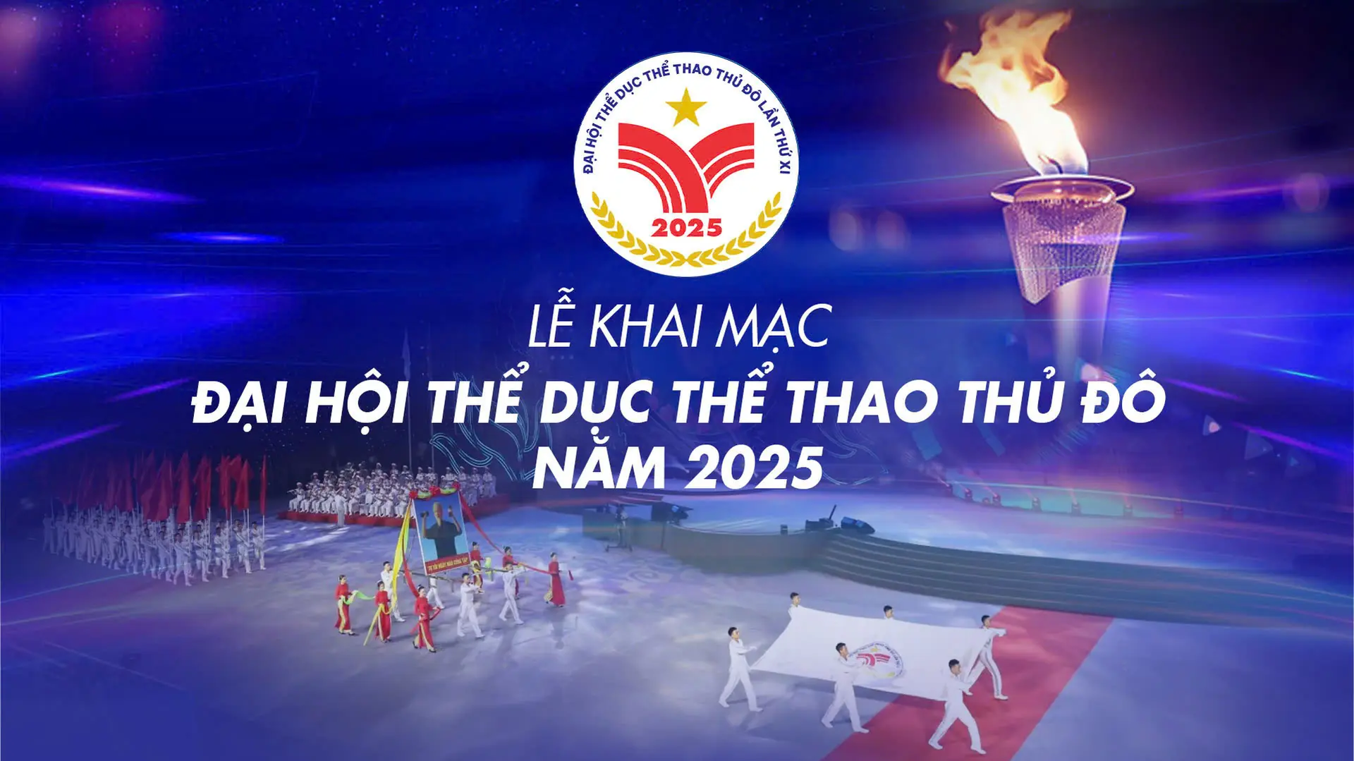Lễ khai mạc Đại hội Thể dục Thể thao Thủ đô lần thứ XI năm 2025